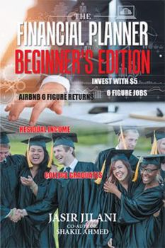 Paperback The Financial Planner: Beginner's Edition Invest with $5 College Graduates Airbnb 6 Figure Returns 6 Figure Jobs Residual Income Book