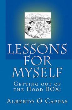 Paperback Lessons For Myself: Getting Out Of My Neighborhood Box! Book