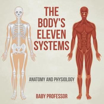 Paperback The Body's Eleven Systems Anatomy and Physiology Book