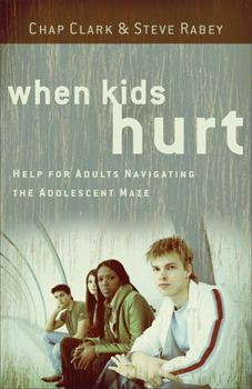 Paperback When Kids Hurt: Help for Adults Navigating the Adolescent Maze Book