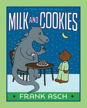 Milk and Cookies:  A Frank Asch Bear Story (A Parents Magazine Read Aloud Original) - Book  of the Baby Bear