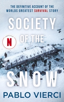 Hardcover Society of the Snow: The Definitive Account of the World's Greatest Survival Story Book