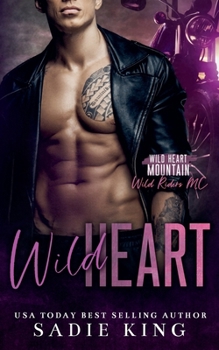 Wild Heart: An Age Gap Protector Romance (Wild Heart Mountain: Wild Rider's MC) - Book #6 of the Wild Heart Mountain: Wild Rider's MC