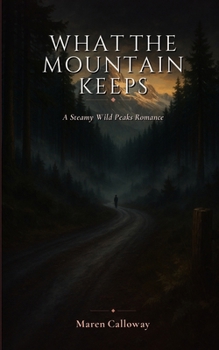 Paperback What the Mountain Keeps: A Steamy Wild Peaks Romance Book