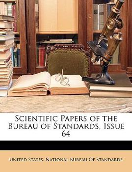 Scientific Papers of the Bureau of Standards, Issue 64