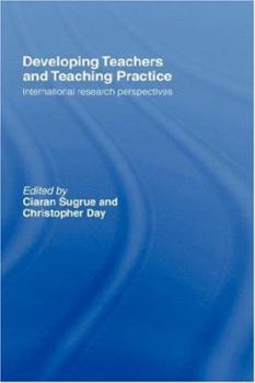 Hardcover Developing Teachers and Teaching Practice: International Research Perspectives Book
