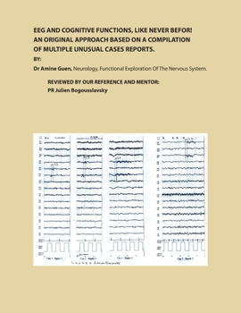 Paperback Eeg and Cognitive Functions, Like Never Befor!: An Original Approach Based on a Compilation of Multiple Unusual Cases Reports Book