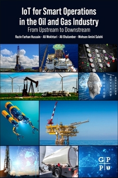 Paperback Iot for Smart Operations in the Oil and Gas Industry: From Upstream to Downstream Book