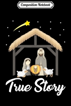 Composition Notebook: True Story Nativity Christmas  Journal/Notebook Blank Lined Ruled 6x9 100 Pages