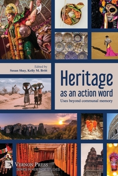 Heritage as an action word: Uses beyond communal memory (Heritage Studies)