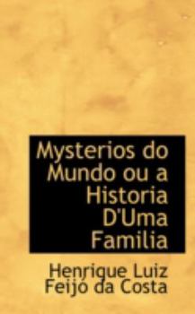Paperback Mysterios Do Mundo Ou a Historia D'Uma Familia Book