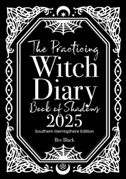 Paperback The Practicing Witch Diary - Book of Shadows - 2025 - Southern Hemisphere Book