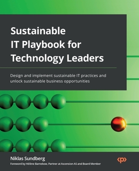 Paperback Sustainable IT Playbook for Technology Leaders: Design and implement sustainable IT practices and unlock sustainable business opportunities Book