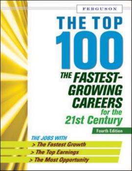 Hardcover The Top 100: The Fastest-Growing Careers for the 21st Century Book