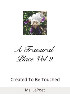 Paperback A Treasured Place Vol. 2: Created To Be Touched Book