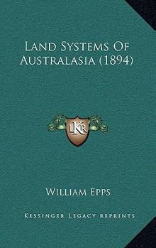 Paperback Land Systems Of Australasia (1894) Book