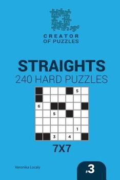 Paperback Creator of puzzles - Straights 240 Hard Puzzles 7x7 (Volume 3) Book