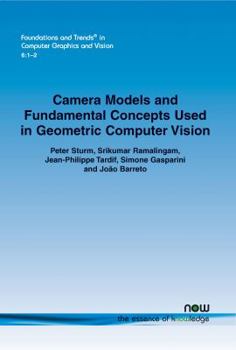 Paperback Camera Models and Fundamental Concepts Used in Geometric Computer Vision Book