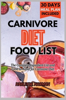 Paperback Carnivore Diet Food List: The Complete Ingredient list and Food to Avoid for Carnivore Diet Book
