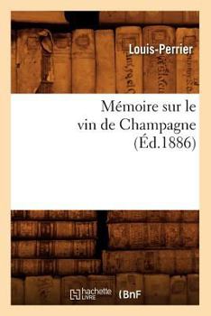Paperback Mémoire Sur Le Vin de Champagne (Éd.1886) [French] Book