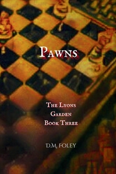 Paperback Pawns: The Lyons Garden Book Three Book