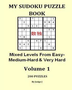 Paperback My Sudoku Puzzle Book: Mixed Easy- Medium-Hard & Very Hard Levels Book
