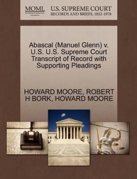 Paperback Abascal (Manuel Glenn) V. U.S. U.S. Supreme Court Transcript of Record with Supporting Pleadings Book