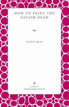 Paperback How to Paint the Savior Dead Book