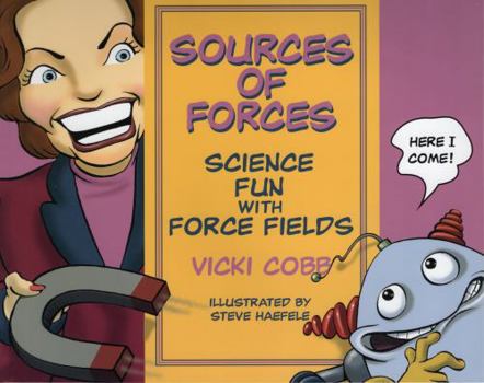 Paperback SOURCES OF FORCES: Science Fun with Force Fields Book