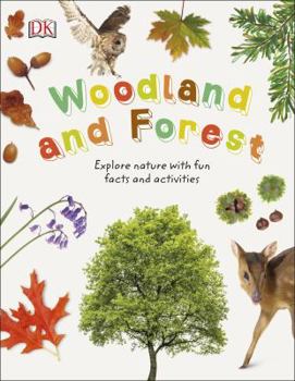 Hardcover Woodland and Forest: Explore Nature with Fun Facts and Activities (Nature Explorers) Book
