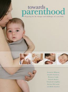 Spiral-bound Towards Parenthood: Preparing for the Changes and Challenges of a New Baby Book