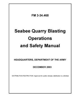 Paperback FM 3-34.468 Seabee Quarry Blasting Operations and Safety Manual Book