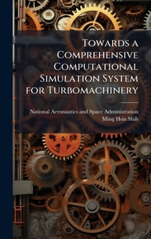 Hardcover Towards a Comprehensive Computational Simulation System for Turbomachinery Book