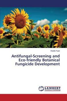 Paperback Antifungal-Screening and Eco-friendly Botanical Fungicide Development Book