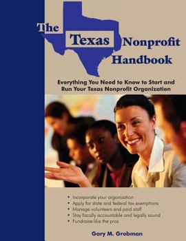 Paperback The Texas Nonprofit Handbook: Everything You Need to Know to Start and Run Your Texas Nonprofit Organization Book