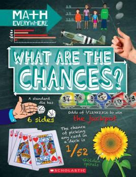 Paperback What Are the Chances?: Probability, Statistics, Ratios, and Proportions (Math Everywhere) Book