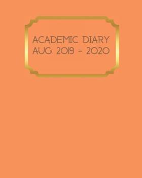 Paperback Academic Diary Aug 2019-2020: 8x10 day to a page academic year diary, hourly appointments and space for notes on each page. Perfect for teachers, st Book