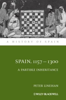 Hardcover Spain, 1157-1300: A Partible Inheritance Book