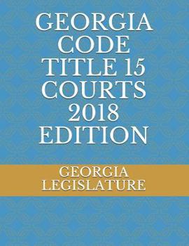 Paperback Georgia Code Title 15 Courts 2018 Edition Book