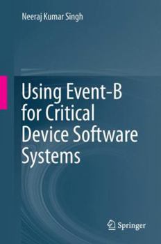 Hardcover Using Event-B for Critical Device Software Systems Book