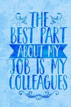 The best part about my job is my colleagues: DIN A5 notebook | 110 pages lined notebook for colleagues to say goodbye | gift idea for colleagues | farewell gift colleagues