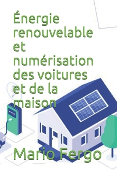 Paperback Énergie renouvelable et numérisation des voitures et de la maison [French] Book