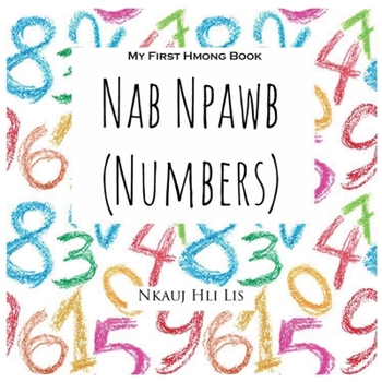Paperback My First Hmong Book: Numbers (Nab Npawb) Book