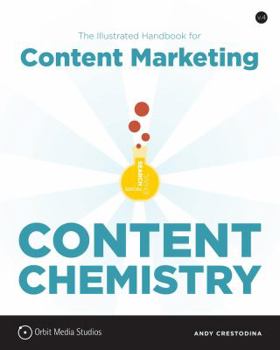 Paperback Content Chemistry: The Illustrated Handbook for Content Marketing Book
