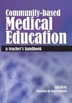 Paperback Community-Based Medical Education: A Teacher's Handbook Book