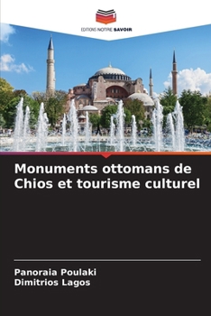 Monuments ottomans de Chios et tourisme culturel (French Edition)
