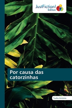 Paperback Por causa das catorzinhas [Portuguese] Book