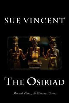 Paperback The Osiriad: Isis and Osiris, the Divine Lovers Book