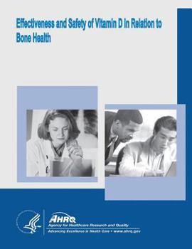 Paperback Effectiveness and Safety of Vitamin D in Relation to Bone Health: Evidence Report/Technology Assessment Number 158 Book