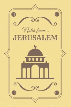 Notes from Jerusalem: Blank Lined Vintage Themed Journal Israel Temple Mount
